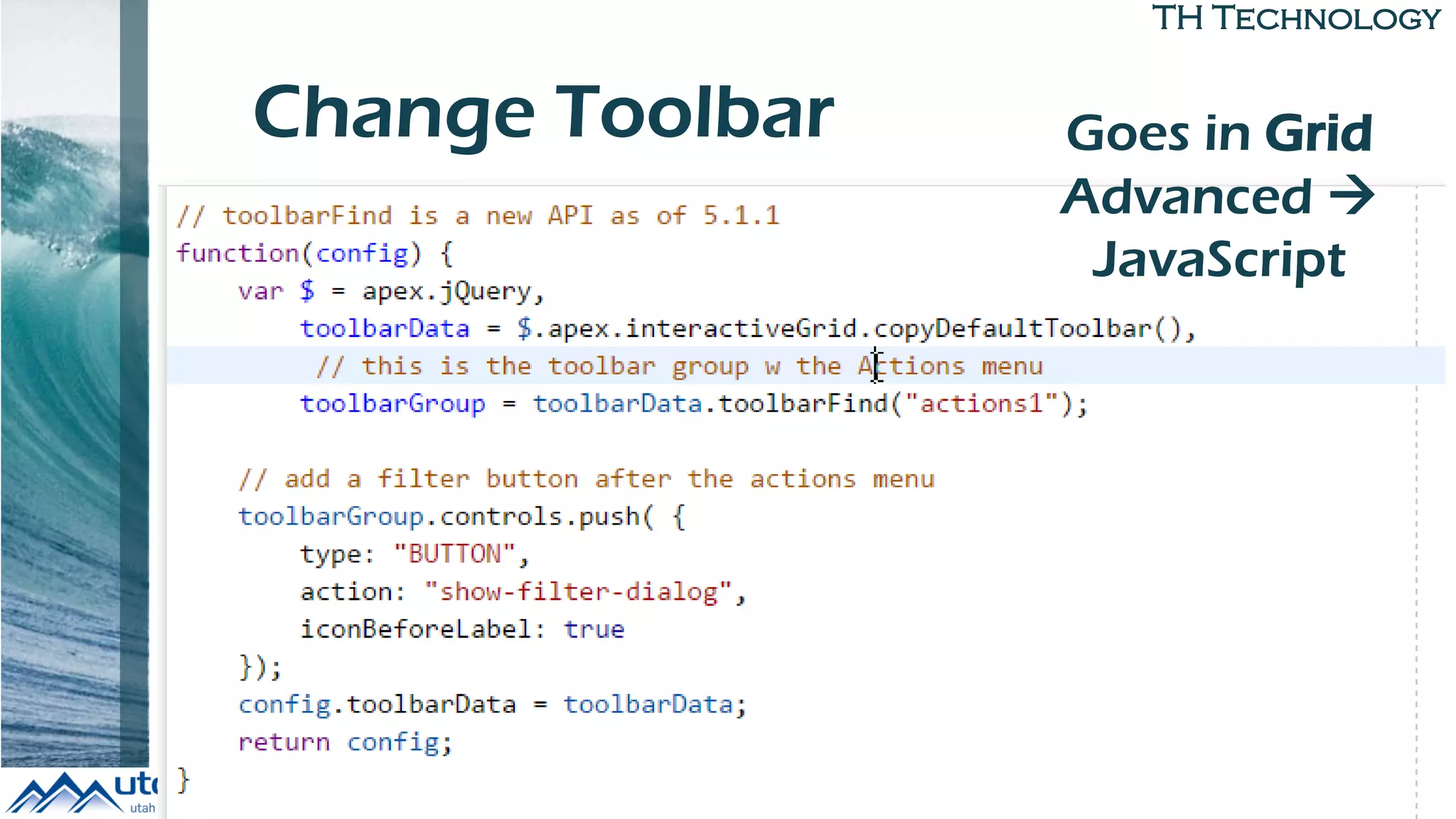 TH Technology
Change Toolbar Goes in Grid
Advanced 
JavaScript
 