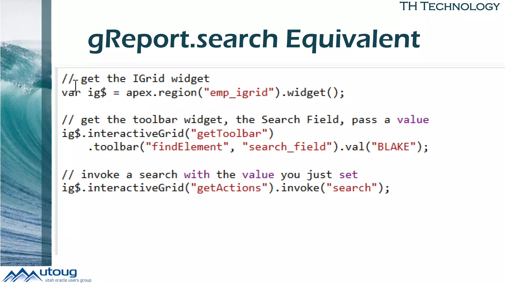TH Technology
gReport.search Equivalent
 