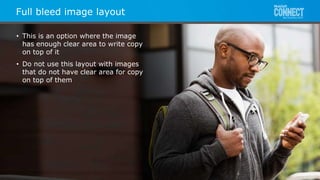 All contents © MuleSoft Inc.
Full bleed image layout
• This is an option where the image
has enough clear area to write copy
on top of it
• Do not use this layout with images
that do not have clear area for copy
on top of them
 