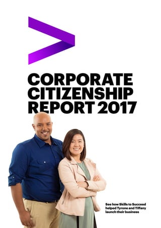 CORPORATE
CITIZENSHIP
REPORT2017
See how Skills to Succeed
helped Tyrone and Tifany
launch their business
 