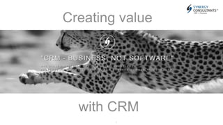 0
Creating value
with CRM
 