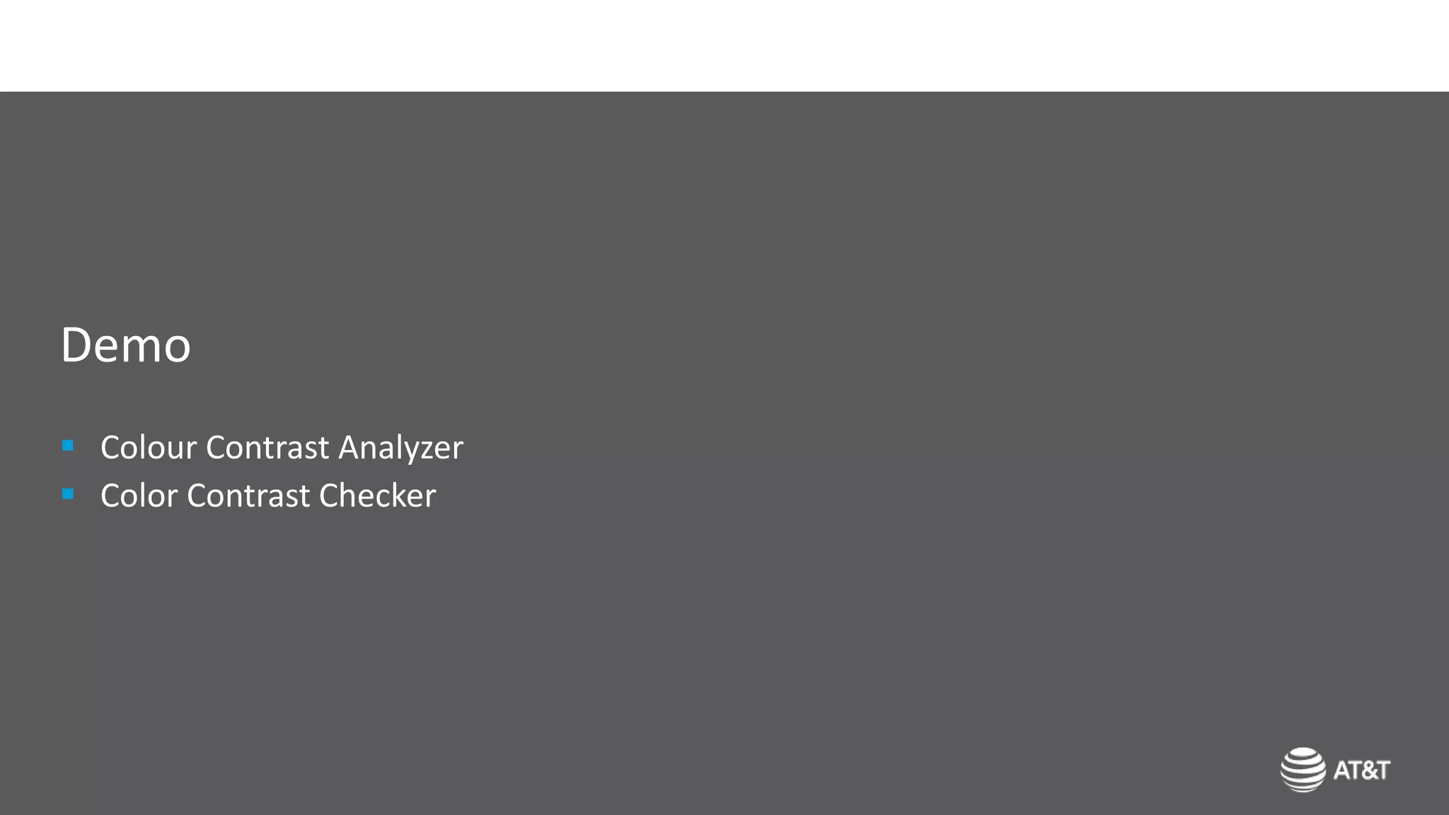 Demo
 Colour Contrast Analyzer
 Color Contrast Checker
 