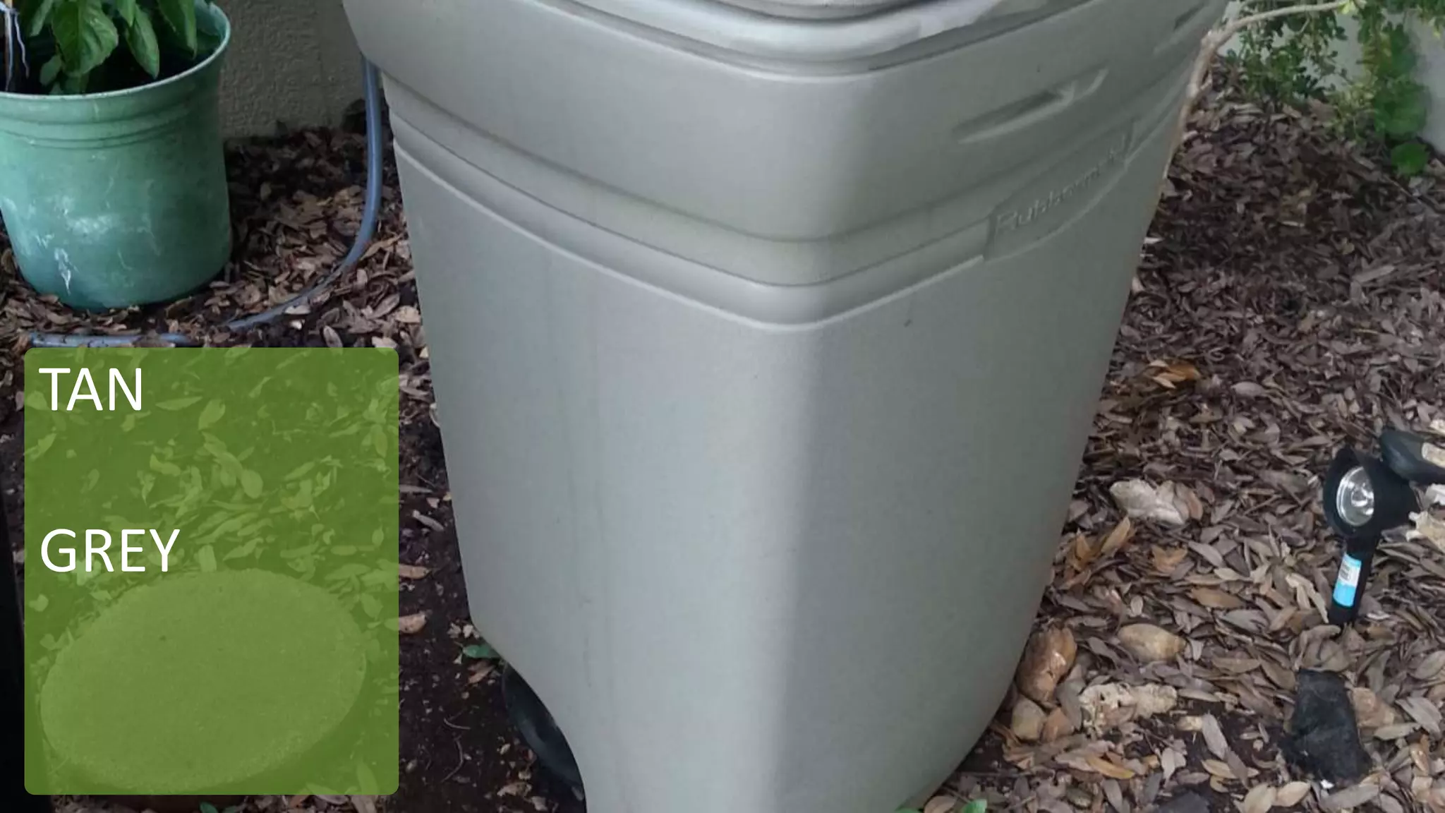 POLL: Is
the
trashcan
tan or
grey?
TAN
GREY
 