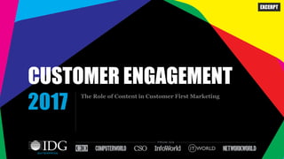 The Role of Content in Customer First Marketing
2017
CUSTOMER ENGAGEMENT
 