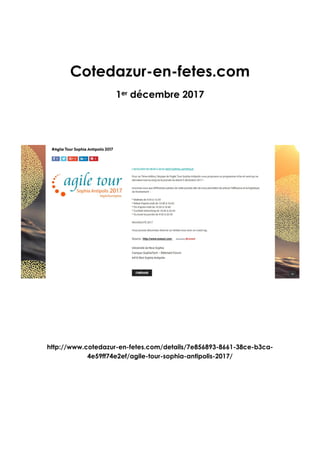 Cotedazur-en-fetes.com
1er décembre 2017
http://www.cotedazur-en-fetes.com/details/7e856893-8661-38ce-b3ca-
4e59ff74e2ef/agile-tour-sophia-antipolis-2017/
 