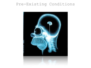 Pre-Existing Conditions
 