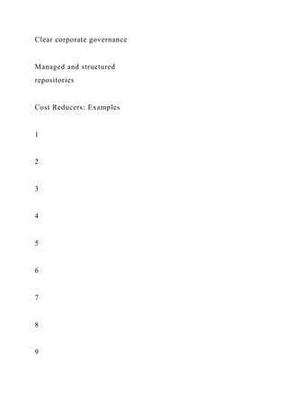 Clear corporate governance
Managed and structured
repositories
Cost Reducers: Examples
1
2
3
4
5
6
7
8
9
 