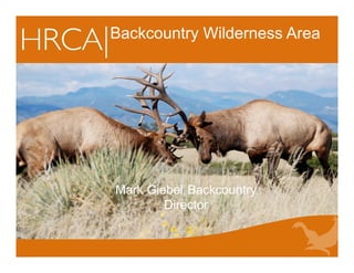 Backcountry Wilderness Area
Mark Giebel, Backcountry
Director
 