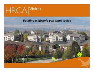 Vision
Building a lifestyle you want to live
 