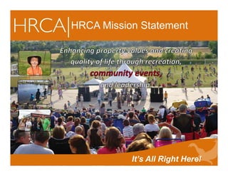 HRCA Mission Statement
It’s All Right Here!
 