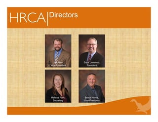 Directors
Scott Lemmon,
President
Melissa Park,
Secretary
Brock Norris,
Vice-President
Jim Allen,
Vice-President
 