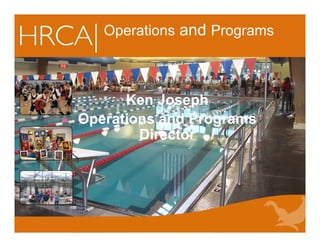 Ken Joseph
Operations and Programs
Director
Ken Joseph
Operations and Programs
Director
Operations and Programs
 