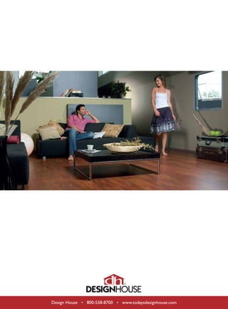 Design House • 800-558-8700 • www.todaysdesignhouse.com
 