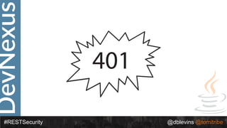 DevNexus
#RESTSecurity @dblevins @tomitribe
401
 