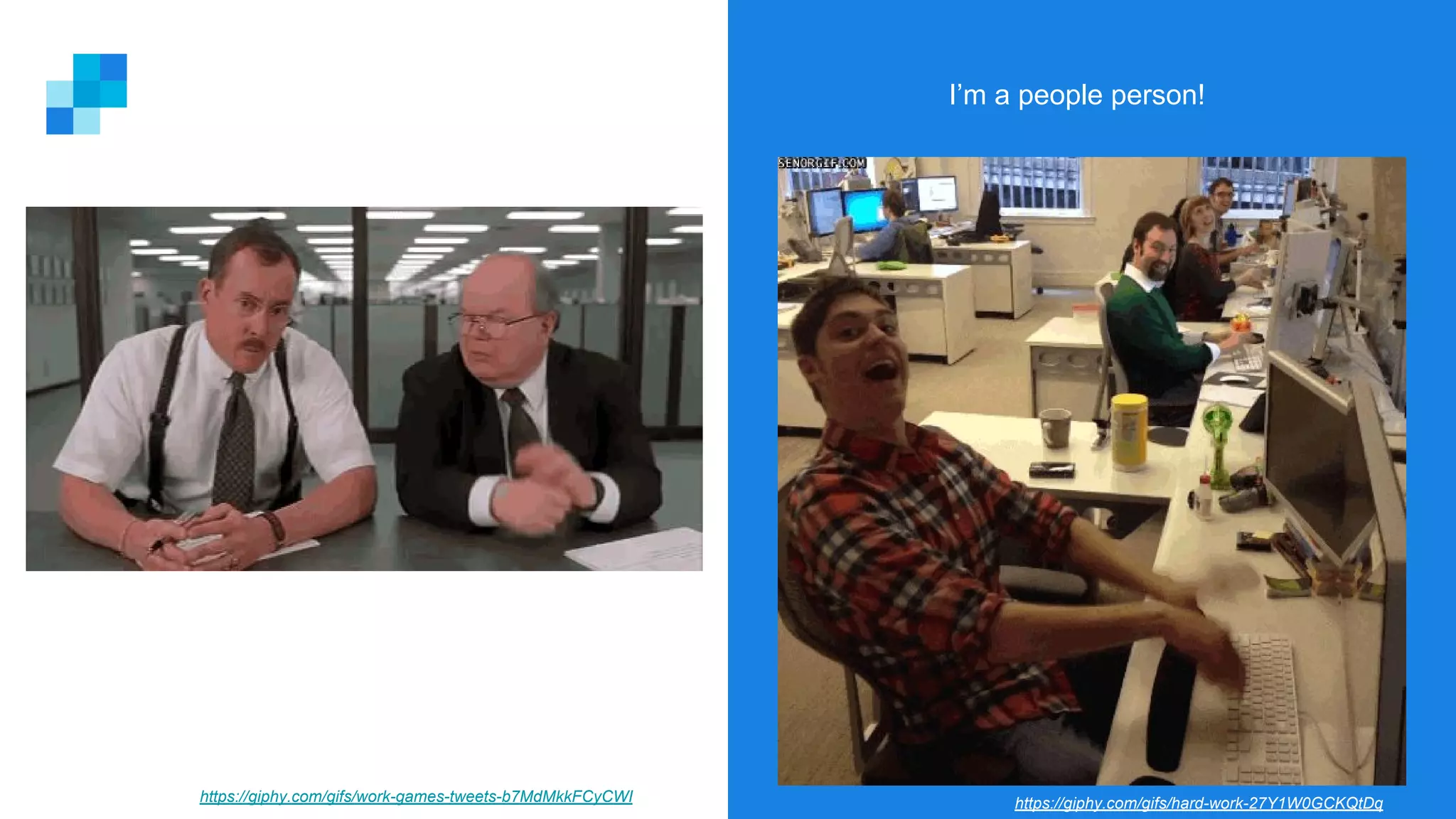 ---
---
---
I’m a people person!
https://giphy.com/gifs/hard-work-27Y1W0GCKQtDqhttps://giphy.com/gifs/work-games-tweets-b7MdMkkFCyCWI
 