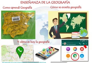 Y cómo es hoy la geografía
ENSEÑANZA DE LA GEOGRAFÍA
Como aprendí Geografía Cómo se enseña geografía
http://asisucede.com.mx/wp-content/uploads/2017/04/geolocalizacion-1-300x187.jpg
 