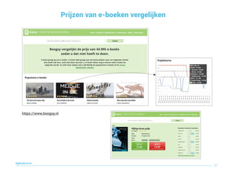 Prijzen van e-boeken vergelijken
57
digitaallezen.be
https://www.boogsy.nl
 