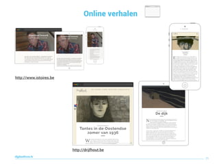 Online verhalen
71
digitaallezen.be
http://www.istoires.be
http://drijfhout.be
 
