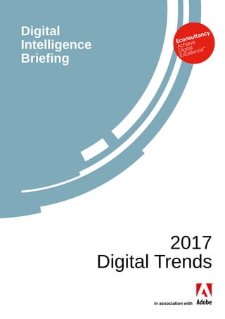 in association with
Digital
Intelligence
Briefing
2017
Digital Trends
 