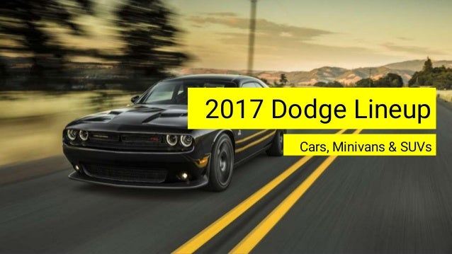 2017 Dodge Lineup >> 2017 Dodge Vehicle Lineup 2017 Dodge Lineup >> 2017 Dodge Vehicle Lineup