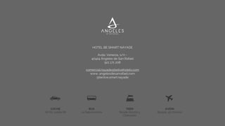 HOTEL BE SMART NÁYADE
Avda. Venecia, s/n ~
40424 Ángeles de San Rafael
921 171 208
comercial.nayade@belivehotels.com
www. angelesdesanrafael.com
@be.live.smart.nayade
COCHE
AP-61, salida 68
BUS
La Sepulvedana
TREN
Desde Atocha y
Chamartín
AVIÓN
Barajas, 45 minutos
 