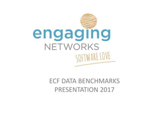ECF DATA BENCHMARKS
PRESENTATION 2017
 