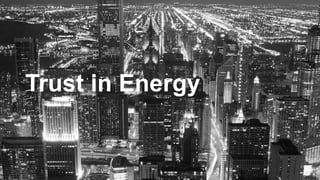 28
Trust in Energy
 