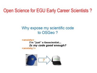 Open Science for EGU Early Career Scientists ?
 