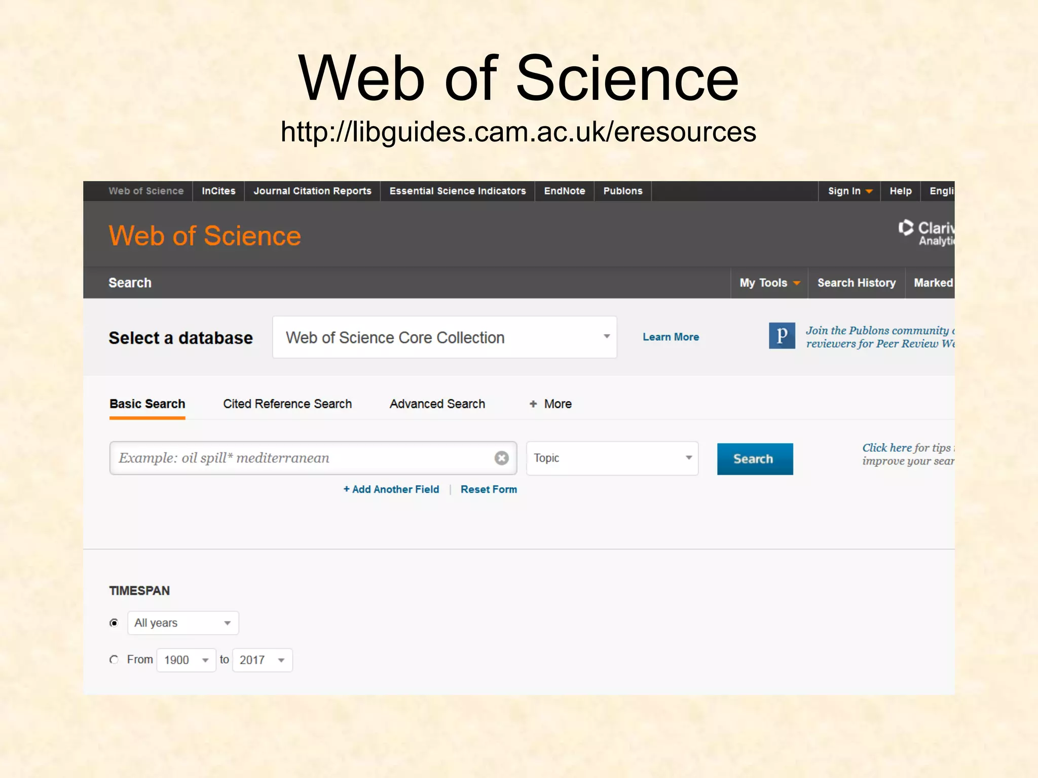Web of Science
http://libguides.cam.ac.uk/eresources
 