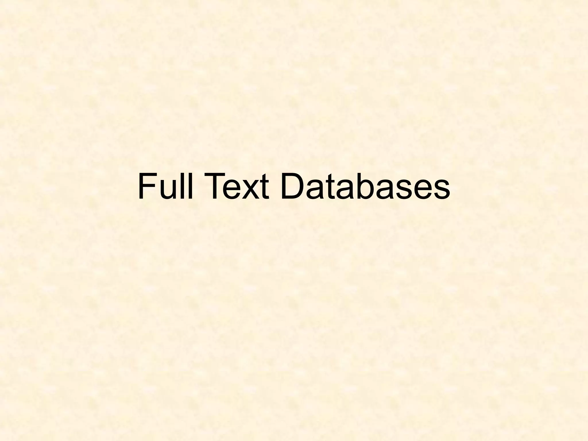Full Text Databases
 