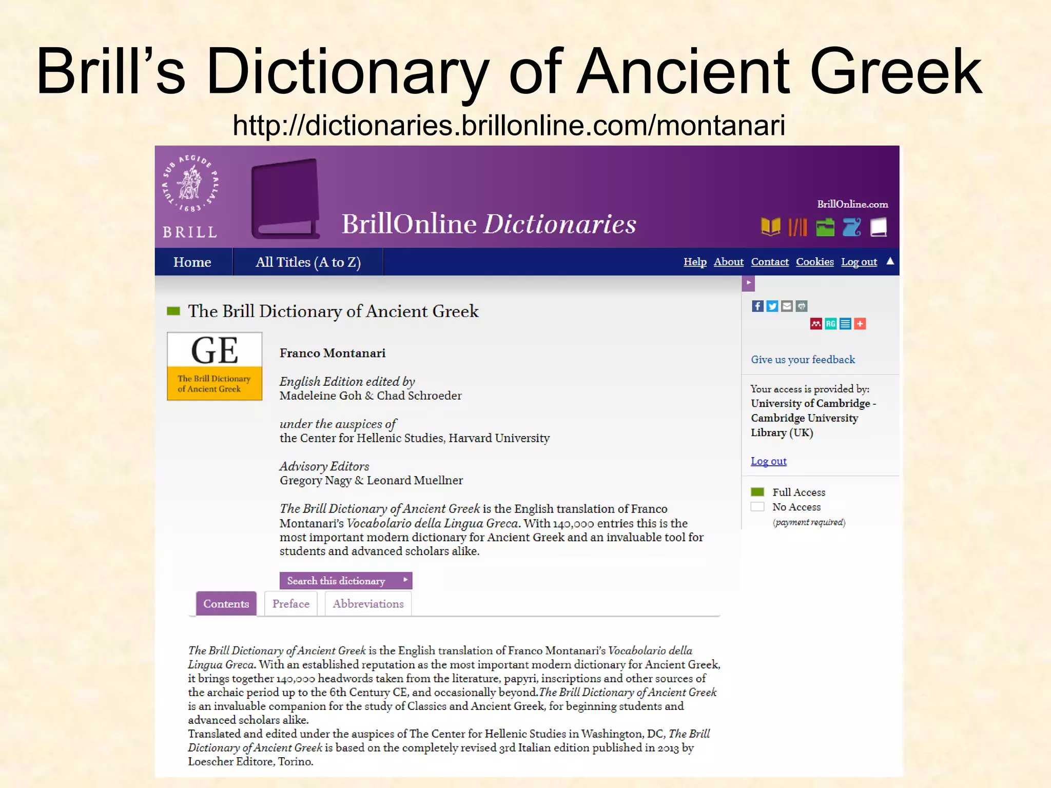 Brill’s Dictionary of Ancient Greek
http://dictionaries.brillonline.com/montanari
 