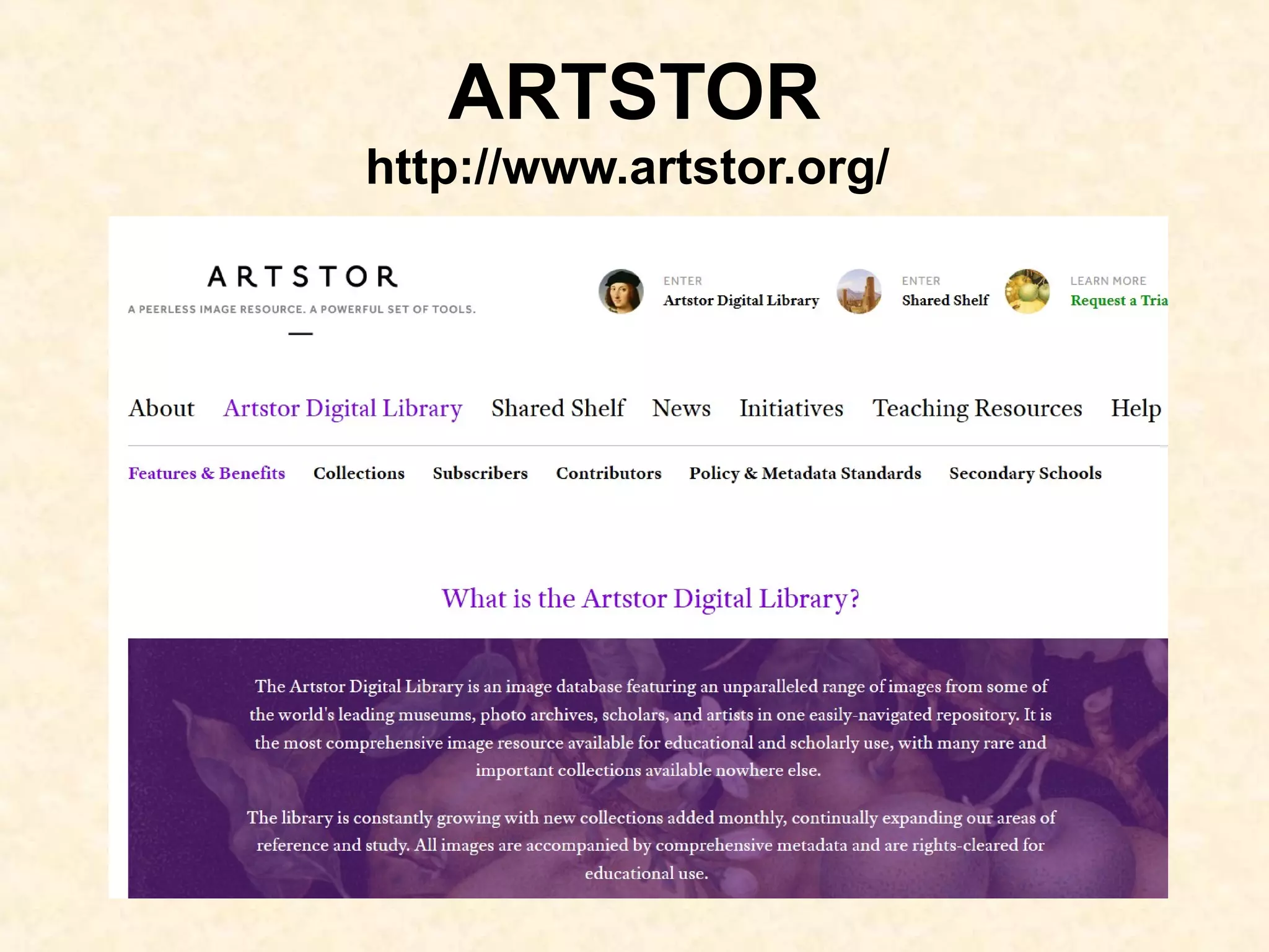ARTSTOR
http://www.artstor.org/
 