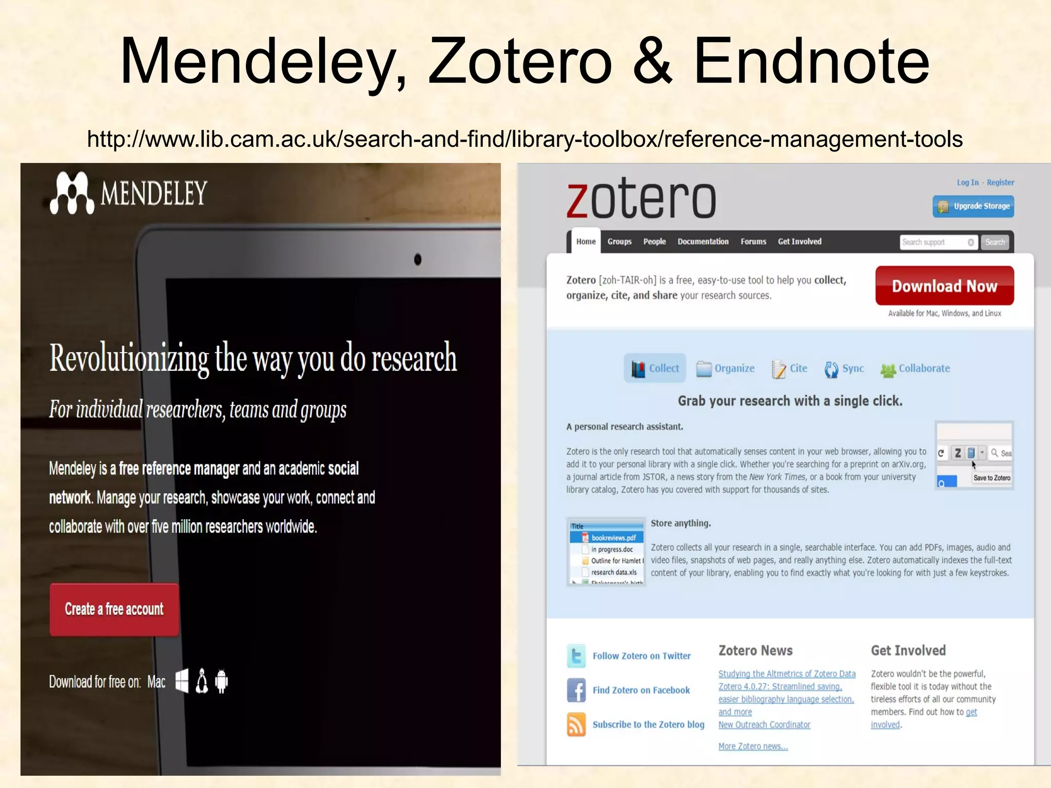 Mendeley, Zotero & Endnote
http://www.lib.cam.ac.uk/search-and-find/library-toolbox/reference-management-tools
 