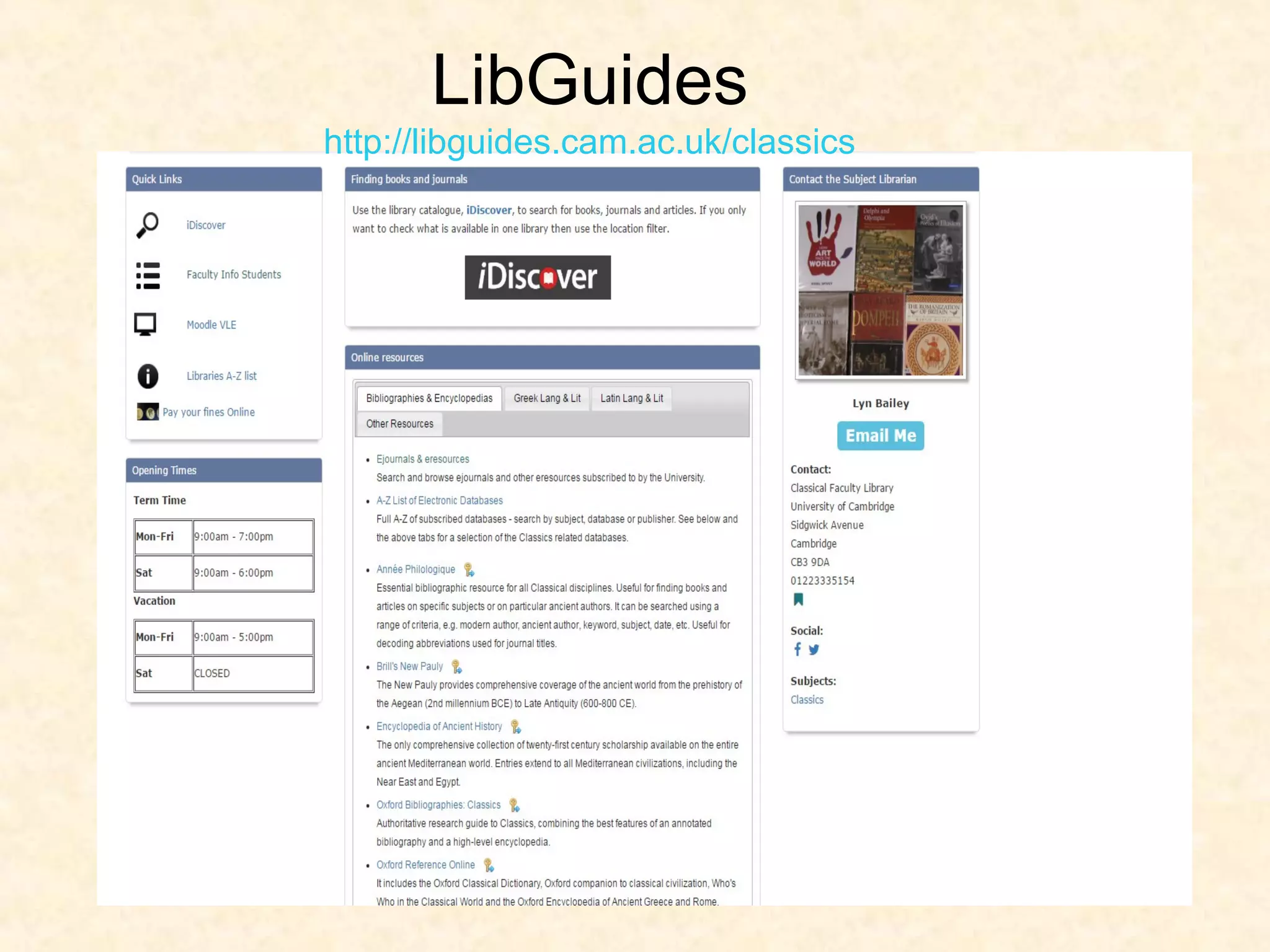 LibGuides
http://libguides.cam.ac.uk/classics
 