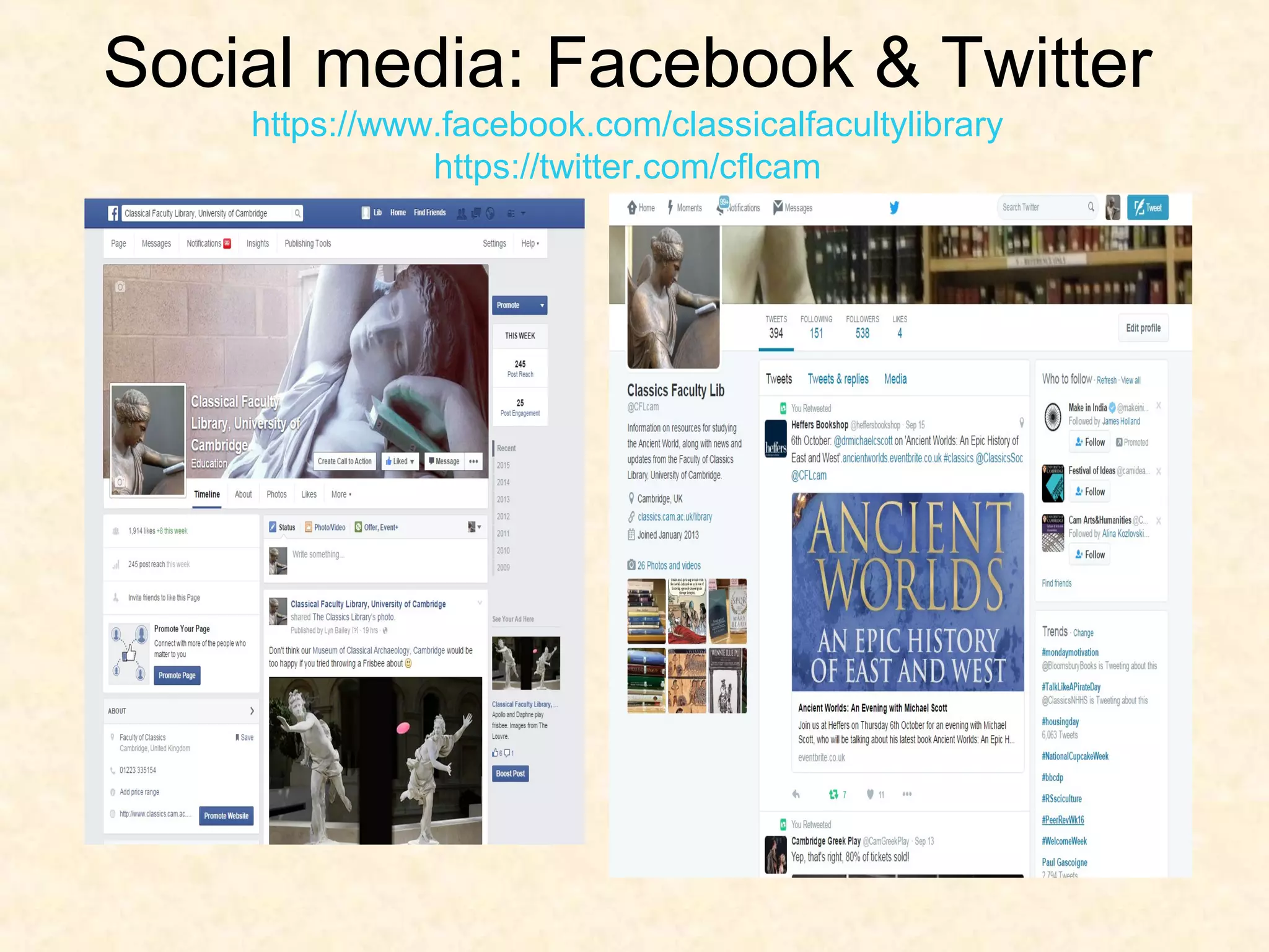 Social media: Facebook & Twitter
https://www.facebook.com/classicalfacultylibrary
https://twitter.com/cflcam
 