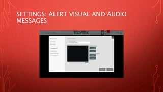 SETTINGS: ALERT VISUAL AND AUDIO
MESSAGES
 
