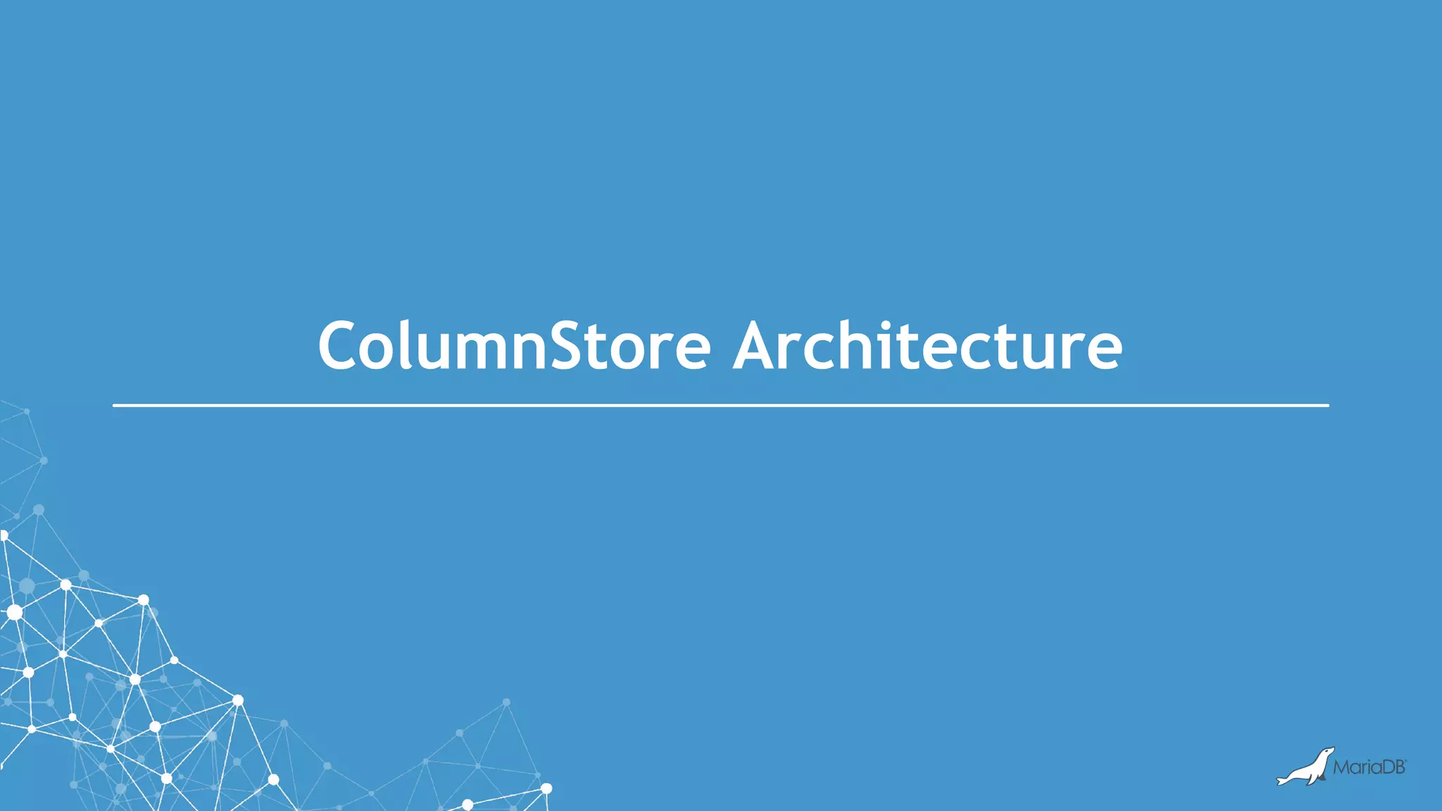 ColumnStore Architecture
 
