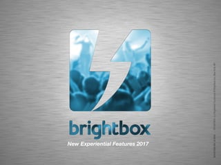 New Experiential Features 2017
 