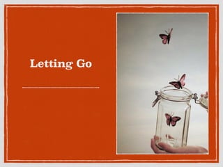 Letting Go
 