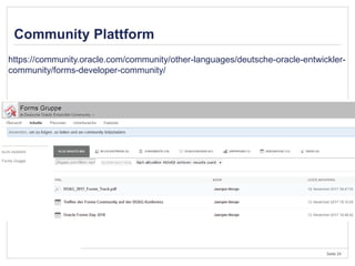 Seite 24
Community Plattform
https://community.oracle.com/community/other-languages/deutsche-oracle-entwickler-
community/...