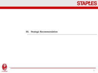 III. Strategic Recommendation
11
 