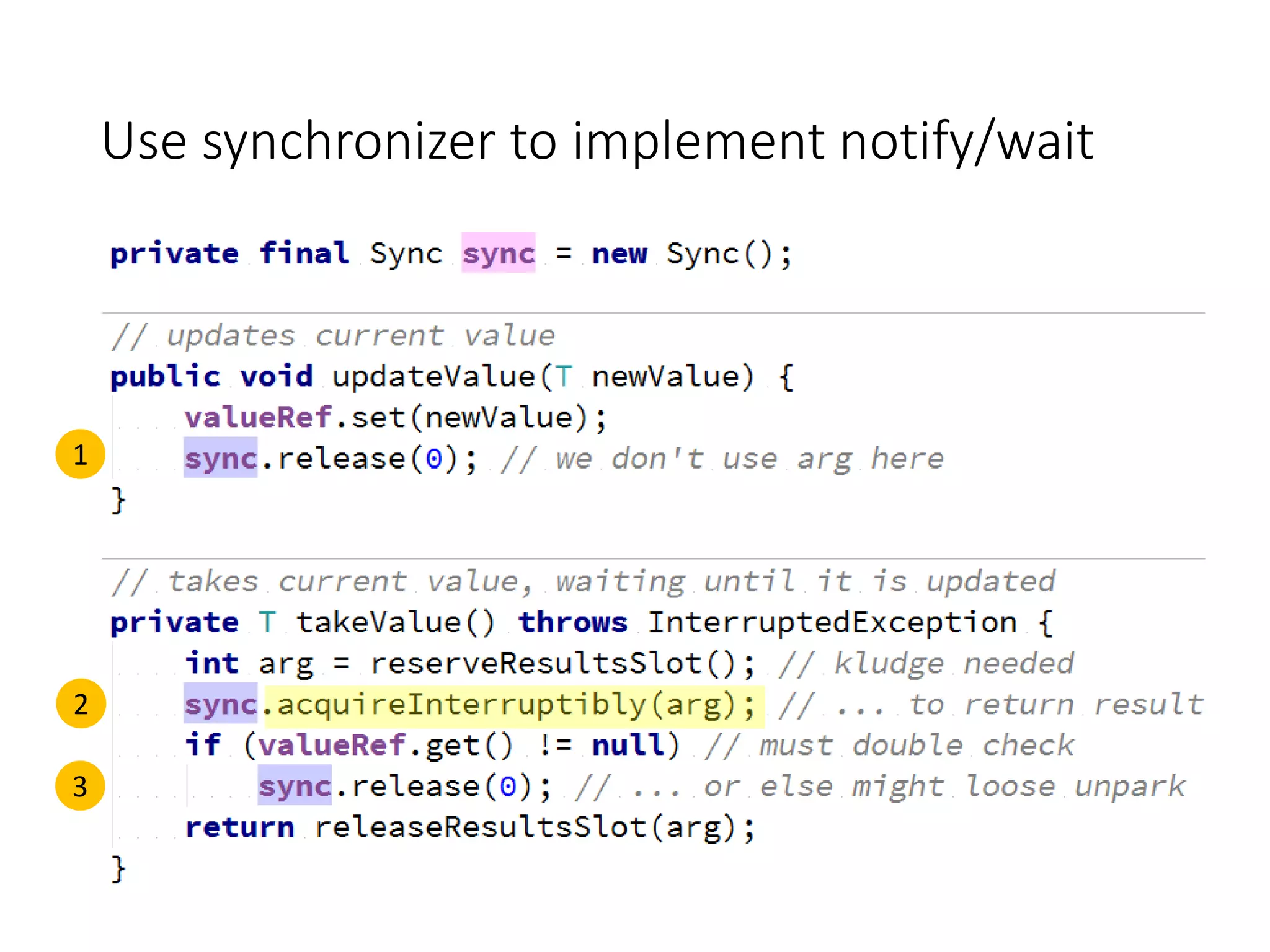 Use synchronizer to implement notify/wait
1
2
3
 