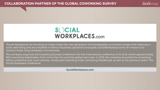 COLLABORATION PARTNER OF THE GLOBAL COWORKING SURVEY
"Social Workplaces are the physical nodes where the new generation of...