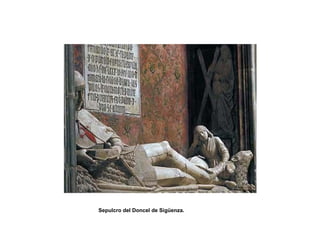 Sepulcro del Doncel de Sigüenza.
 