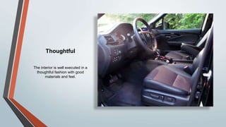 Thoughtful
The interior is well executed in a
thoughtful fashion with good
materials and feel.
 