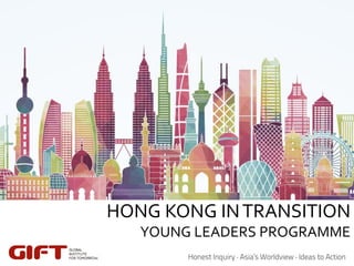 HONG KONG INTRANSITION
YOUNG LEADERS PROGRAMME
 