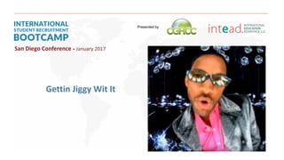 Gettin Jiggy Wit It
San Diego Conference • January 2017
Presented by
 