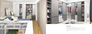 MILANO
Contrast brings life to this walk in. At Milano walk-in, raised fronts interplay with recessed
ones; dark oak fronts conceal but clear glass fronts reveal.
0403
Walk-in & Reach-in // Walk-in, REACH-in
Fully use the small space to get a cozy personal retreat.
REACH-IN
WALK-IN
Il contrasto porta la vita a questa passeggiata in A Milano walk-in, ha sollevato il fronte
Interplay con quelli incassati; i fronti di quercia scura nascondono ma i fronti di vetro liberi
rivelano.
Utilizzare appieno il piccolo spazio per ottenere un accogliente rifugio personale.
 