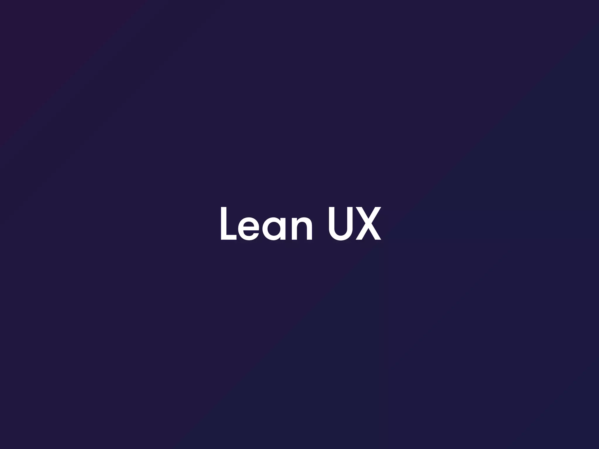 Lean UX
 