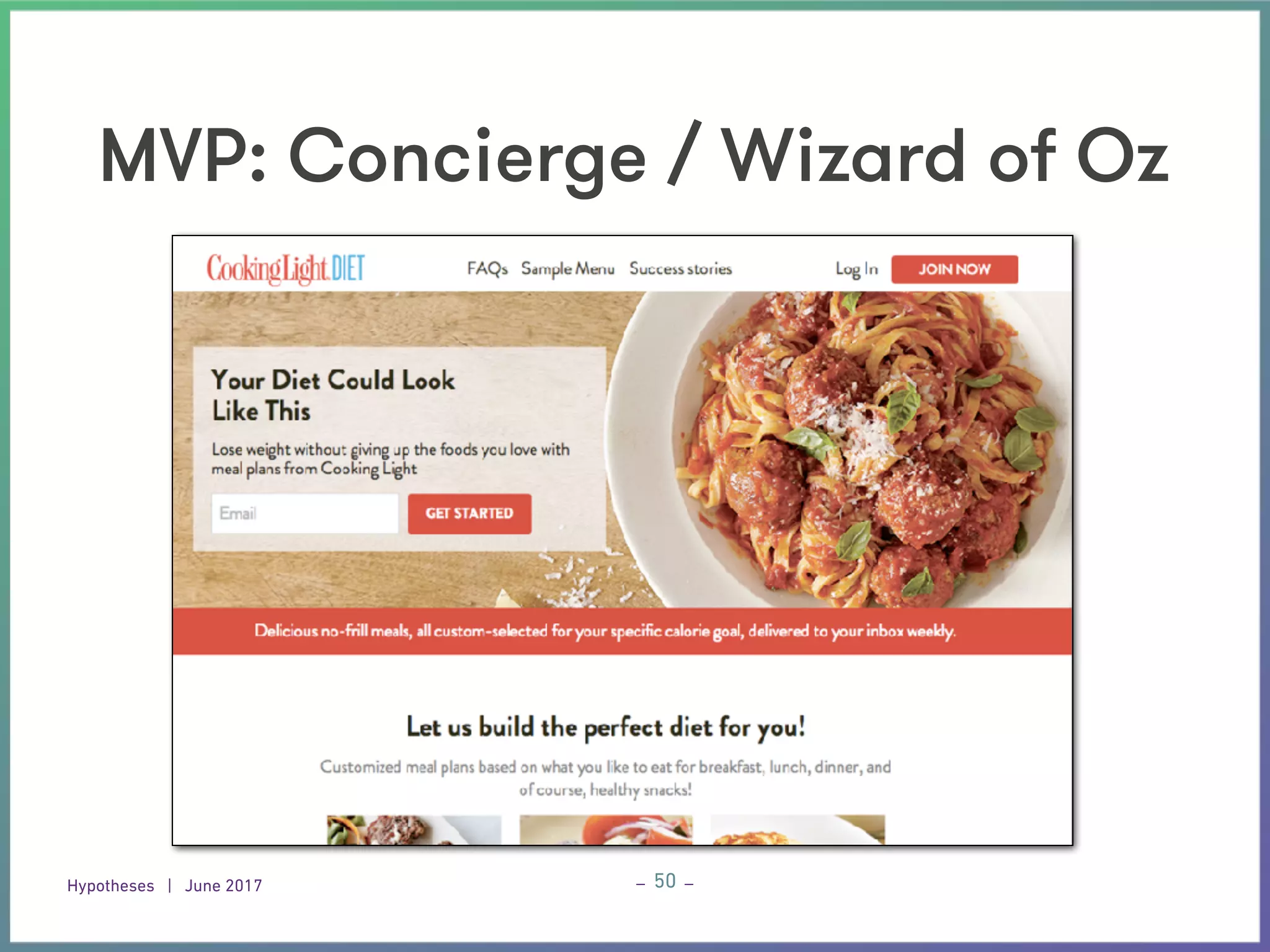 Hypotheses | June 2017
_ _50
MVP: Concierge / Wizard of Oz
 